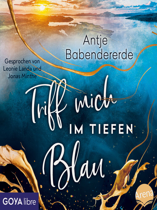 Title details for Triff mich im tiefen Blau [Ungekürzt] by Antje Babendererde - Available